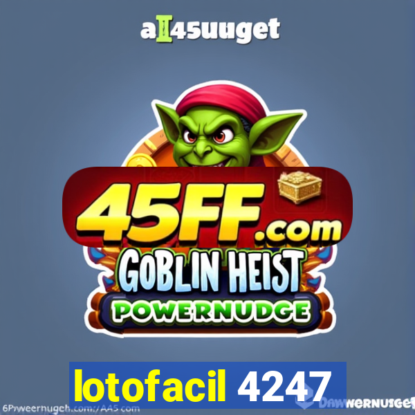 lotofacil 4247